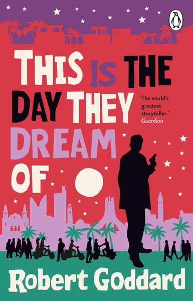 This Is The Day They Dream Of, Robert Goddard-image