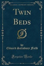 Twin Beds Classic Reprint, Edward Salisbury Field,