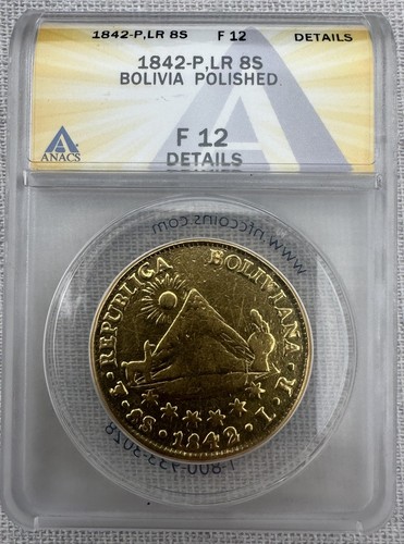 1842-P LR - Bolivia 8 Scudos - ANACS F12 Details - Potosi Mint gold - RARE