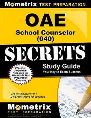OAE SCHOOL COUNSELOR (040) SECRETS STUDY GUIDE: OAE TEST By Oae Exam Secrets
