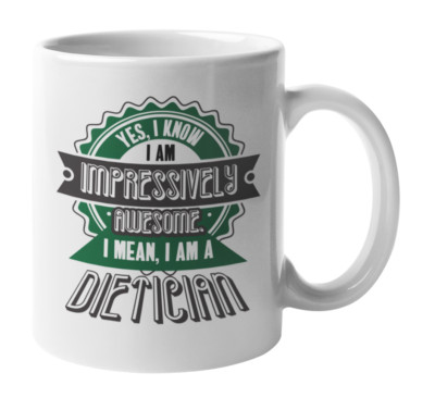Awesome I Am a Dietician, Funny Quotes for Dietitian Coffee & Tea Mug
