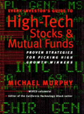 Every Investor's Guide to High-Tech Stock by Michael Murphy: Used
