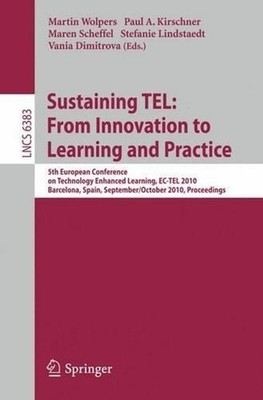 Sustaining TEL: From Innovation to Learning and Practice: 5th European Conferenc