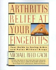 Arthritis Relief at Your Fingertips - 0446391565, Michael Reed Gach, paperback