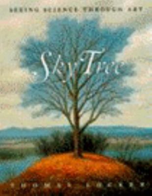 Sky Tree: Seeing Science Through Art by Thomas Locker