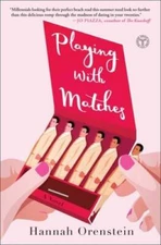 Playing with Matches: A Novel - Paperback By Orenstein, Hannah - GOOD