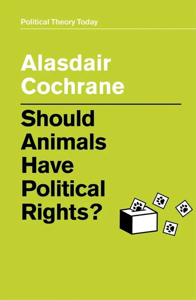 Should Animals Have Political Rights? | Alasdair Cochrane | Englisch | Buch-image