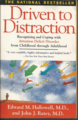 Driven to Distraction: Recognizing and Coping with Attention Deficit Disorde...