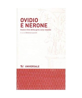 Ovidio E Nerone. Inizio E Fine Della Gens Iulio-Claudia, Laurenti, Stefania