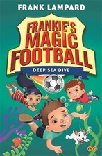 Frankie's Magic Football: Deep Sea Dive: Book 15 by Frank Lampard (English) Pape