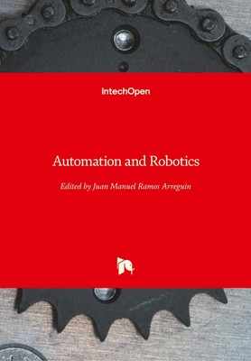 Automation and Robotics Juan-Manuel Ramos-Arreguin