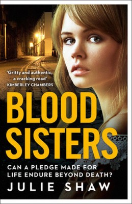 Blood Sisters: Can a Pledge Made for Life Endure Beyond Death? by Shaw, Julie