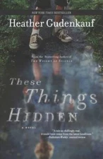 These Things Hidden - Paperback By Gudenkauf, Heather - VERY GOOD