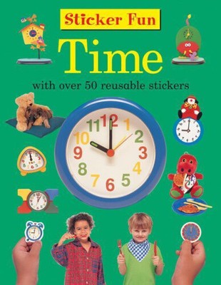 Sticker Fun: Time: With Over 50 Reusable Stickers by Anness Publishing