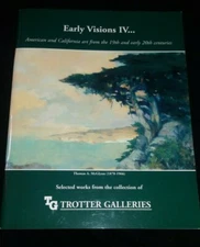 Early Visions IV American California Art from 19th Early 20th Century Trotter