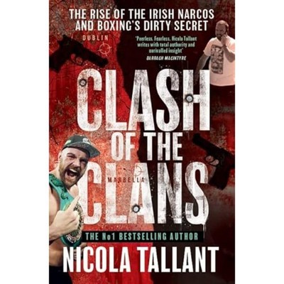 Clash of the Clans: The Rise of the Kinahan Mafia and Boxing's Dirty Secret:...