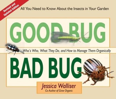 Good Bug Bad Bug: Whos Who, What They Do, and How to Manage Them O - ACCEPTABLE