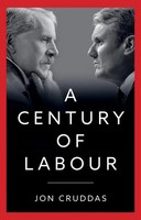 Jon Cruddas | A Century Of Labour | Buch | Englisch (2024) | 288 S.