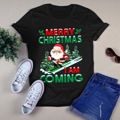 Merry Christmas I Am Coming Santa Claus Funny Xmas Gift Tshirt