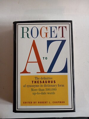 Roget A to Z : The Classic Thesaurus in Dictionary Form Robert L. Chapman