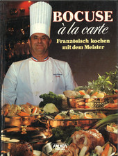 Bocuse à la carte Französisch kochen mit dem Meister in Deutsch
