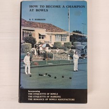 How to Become a Champion at Bowls by R. T. Hardcover book