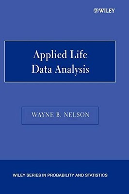Applied Life Data Analysis by Wayne B. Nelson 9780471644620 NEW