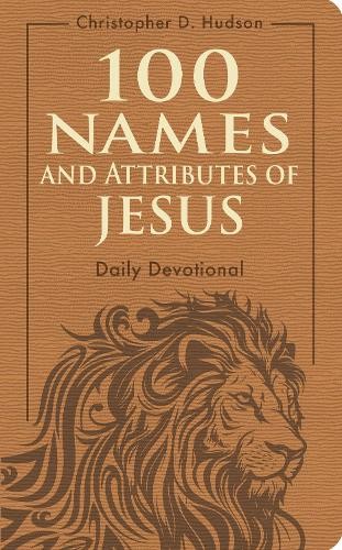 Christopher D Hu 100 Names of Jesus Devotional Leatherbound Daily Study