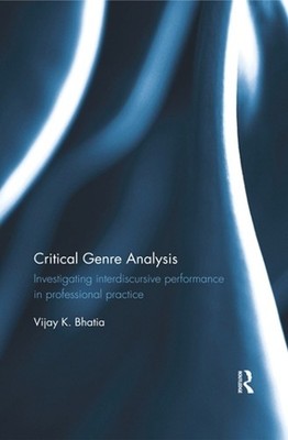 Critical Genre Analysis: Investigating interdiscursive performance in profession