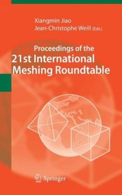 Proceedings Of The 21St International Meshing Roundtable