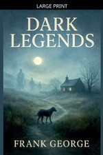 Dark Legends by Frank George Paperback Book