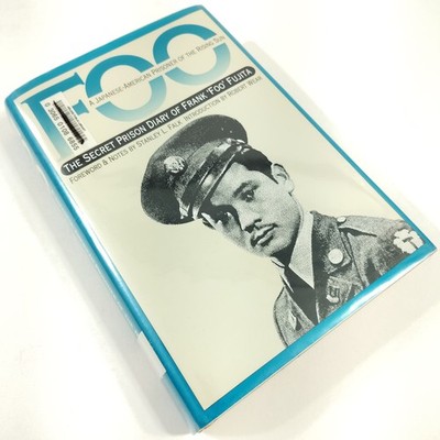 Foo [G+ Hardcover] A Japanese-American Prisoner of the Rising Sun Frank Fujita