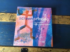 Screenprinting: The Complete Water-based System - Adam, Robert,Robertson, Carol 