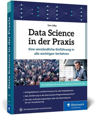 Data Science in der Praxis ~ Tom Alby ~  9783836284622