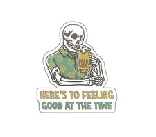 Feel Good at The Time Beer Skeleton Sticker Decal