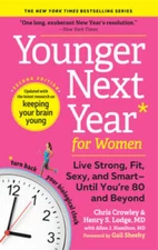 Younger Next Year for Women: Live Strong, Fit, Sexy, and Smartâ??Unt - VERY GOOD