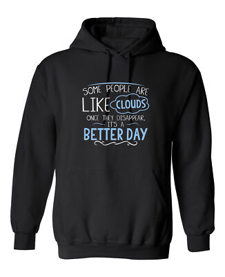 Some People Are Like Clouds Once Graphics Novelty Sarcastic Humor Men's Hoodies