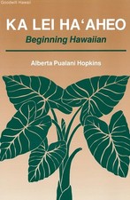 Ka Lei Ha aheo: Beginning Hawaiian