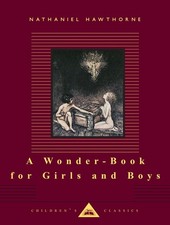A Wonder-Book for Girls and Boys: I..., Nathaniel Hawth