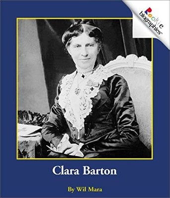 Clara Barton (Rookie Biographies (Paperba..., Mara, Wil