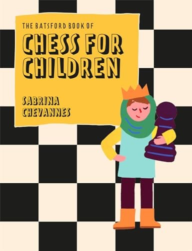 The Batsford Book of Chess for Children New Edition: Beginner' .