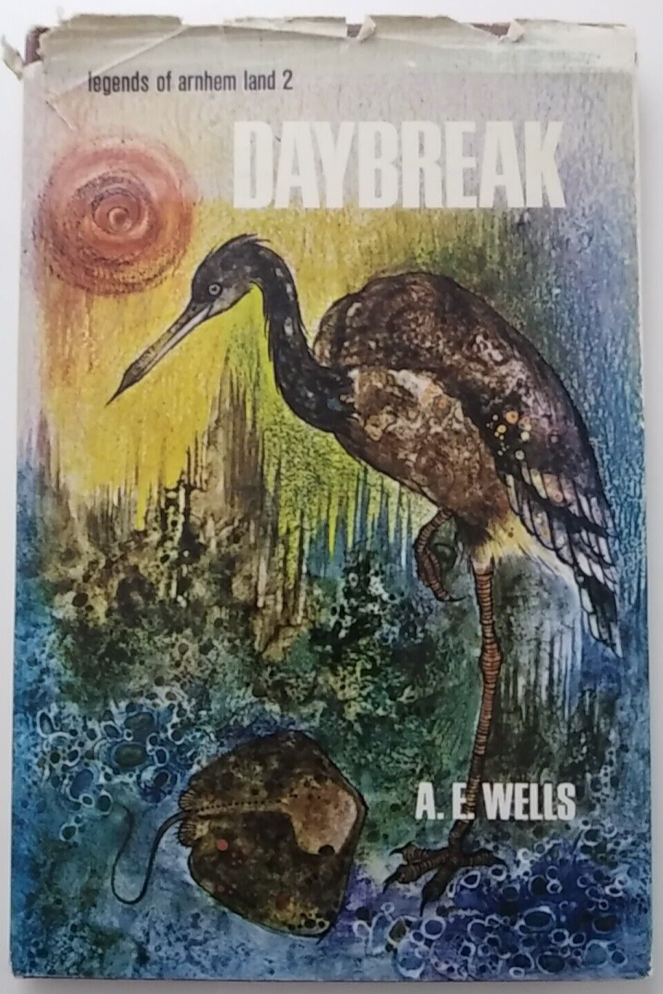 Daybreak - Legends of Arnhem Land 2 by A. E. Wells