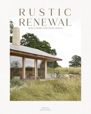 Rustic Renewal: Rural Charm into Living Spaces by Andreu