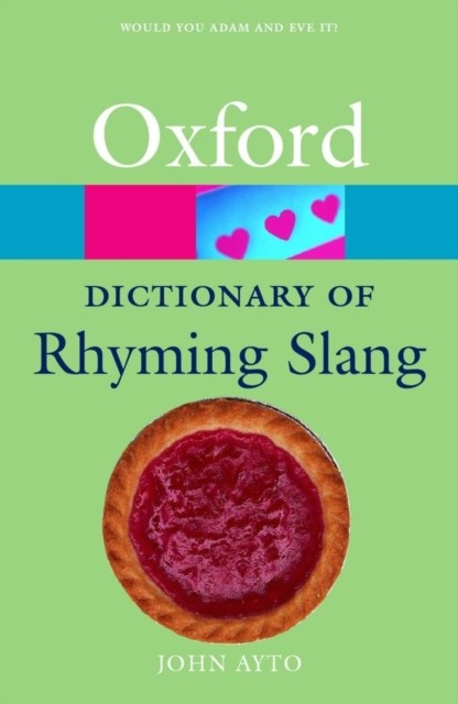 The Oxford Dictionary of Rhyming Slang by John Ayto (Paperback Book)
