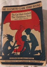 THE CAT THAT CLIMBED THE CHRISTMAS TREE. ELIZABETH CLARK. . 1937 RARE FIRST ED