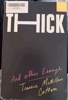 Thick : And Other Essays by Tressie McMillan Cottom (2019, Hardcover)