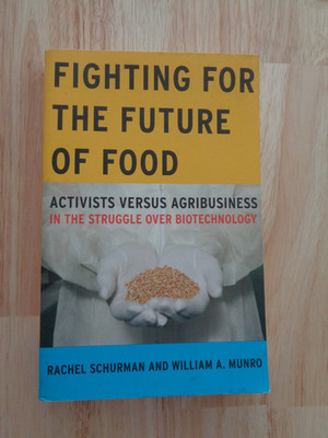 Fighting for the Future of Food by Rachel Schurman, William A Munro 2010 SC