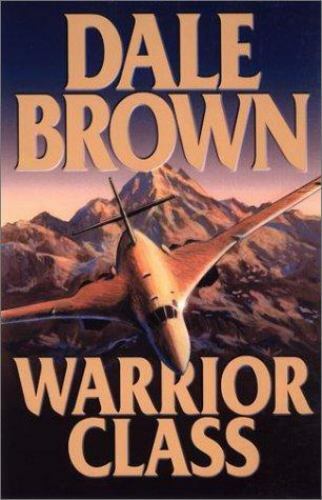 Warrior Class -By Brown, Dale - 2001-HC/DJ-Very Good - Picture 1 of 1