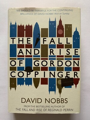 The Fall and Rise of Gordon Coppinger by David Nobbs, Hardcover, 1st UK Ed, 2012