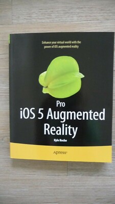 Pro   iOS 5 Augmented Reality   Kyle Roche   ISBN:978-1-4302-3912-3    Sehr Gut!